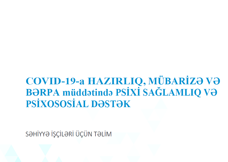 COVID-19 a Hazırlıq, Mübarizə və Bərpa müddətində Psixi Sağlamlıq və Psixososial Dəstək